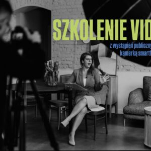 SZKOLENIE VIDEO Wystąpienia publiczne przed kamerką smartfona